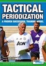 Tactical Periodization - A Proven Successful Training Model - Juan Luis Delgado Bordonau ; Jose Alberto Mendez Villanueva - 9781910491195