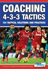 Coaching 4-3-3 Tactics - 154 Tactical Solutions and Practices - Massimo Lucchesi - 9781910491263