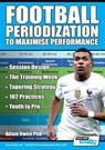 Football Periodization to Maximise Performance - Adam Owen Ph D - 9781910491553