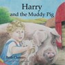 Harry and the Muddy Pig - Ruth Chesney - 9781910513743