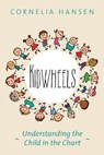 Kidwheels: Understanding the Child in the Chart - Cornelia Hansen - 9781910531310