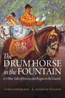 The Drum Horse in the Fountain - Christopher Joll ; Anthony Weldon - 9781910533406