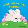 Who Will Be My Friend? - Colin Wyatt - 9781910542125