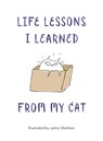 Life Lessons I Learned from my Cat - Jamie Shelman - 9781910552919
