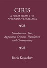 Ciris. a Poem from the Appendix Vergiliana - Boris Kayachev - 9781910589816