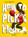 How to Pick a Fight - Lara Kaminoff - 9781910620786