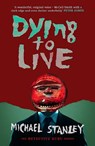 Dying to Live - Michael Stanley - 9781910633762