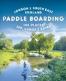 Paddle Boarding London & South East England - Lisa Drewe - 9781910636633