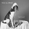 Wake Up, Alfred! - David Ellwand - 9781910646014