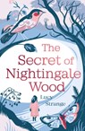 The Secret of Nightingale Wood - Lucy Strange - 9781910655030