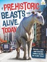 If Prehistoric Beasts Were Alive Today - John Farndon - 9781910684818