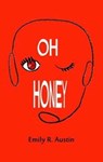 Oh Honey - Emily R. Austin - 9781910688250