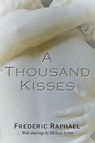 A Thousand Kisses - Frederic Raphael ; Michael Ayrton - 9781910688854