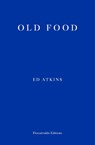 Old Food - Ed Atkins - 9781910695937