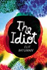 The Idiot - BATUMAN,  Elif - 9781910702703