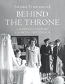 Behind the Throne - Adrian Tinniswood - 9781910702826