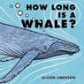 How Long is a Whale? - Alison Limentani - 9781910716519
