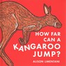 How far can a kangaroo jump? - Alison Limentani - 9781910716809