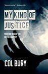 My Kind of Justice - Col Bury - 9781910720028