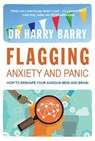 Flagging Anxiety & Panic - BARRY,  Harry - 9781910742327