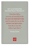 My Katherine Mansfield Project - Kirsty Gunn - 9781910749043