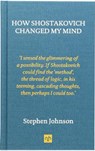 How Shostakovich Changed My Mind - Stephen Johnson - 9781910749456