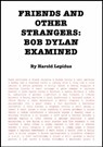 Friends and Other Strangers: Bob Dylan Examined - Harold Lepidus - 9781910773505