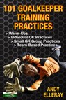 101 Goalkeeper Training Practices - Andy Elleray - 9781910773703