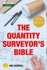 The Quantity Surveyor's Bible - Ian Carroll - 9781910773765