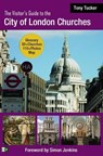 City of London Churches: The Visitor’s Guide - Tony Tucker - 9781910773932