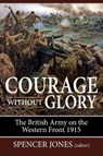 Courage Without Glory - JONES,  Spencer - 9781910777183