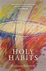 Holy Habits - Andrew Roberts - 9781910786154