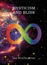 Mysticism and Bliss - Ian Strathcarron - 9781910787786