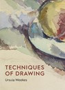 Techniques of Drawing - Ursula Weekes - 9781910807682