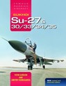Sukhoi Su-27 & 30/33/34/35: Famous Russian Aircraft - Yefim Gordon ; Dmitriy Komissarov - 9781910809181