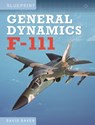 General Dynamics F-111 - David Baker - 9781910809952