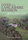 Lives of a Lancashire Mansion - Colin Dickinson - 9781910837481
