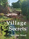 Village Secrets - WOOD,  William - 9781910841600