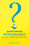 Questioning Psychology - Brian E. Levitt - 9781910919484