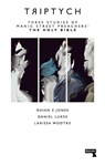 Triptych - Larissa Wodtke ; Rhian E. Jones ; Daniel Lukes - 9781910924983