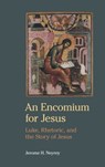 An Encomium for Jesus - NEYREY,  Jerome H - 9781910928738