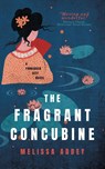The Fragrant Concubine - Melissa Addey - 9781910940006