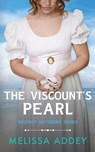 The Viscount's Pearl - Melissa Addey - 9781910940556