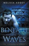 Beneath the Waves - Melissa Addey - 9781910940891