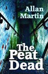 The Peat Dead - Allan Martin - 9781910946541