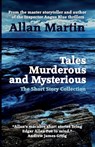 Tales Murderous and Mysterious - Allan Martin - 9781910946886