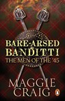 Bare-Arsed Banditti - Maggie Craig - 9781910948309
