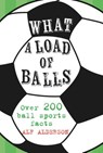 What a Load of Balls - Alf Alderson - 9781911026617