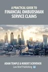 Defending Financial Ombudsman Service Claims - Adam Temple ; Robert Scrivener - 9781911035664