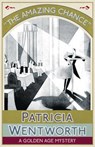 The Amazing Chance - Patricia Wentworth - 9781911095897